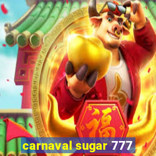 carnaval sugar 777